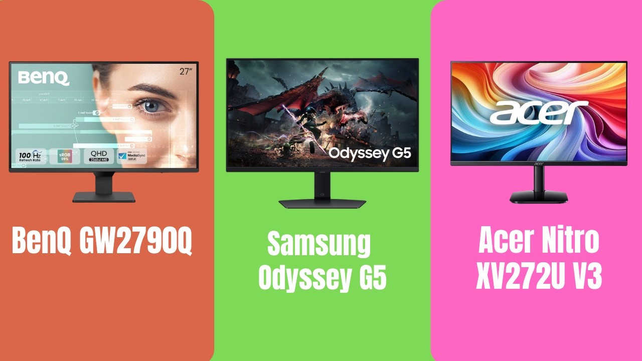 BenQ GW2790Q vs Samsung Odyssey G5 LS27DG502EW vs Acer Nitro XV272U V3 Best Budget 1440p Monitor