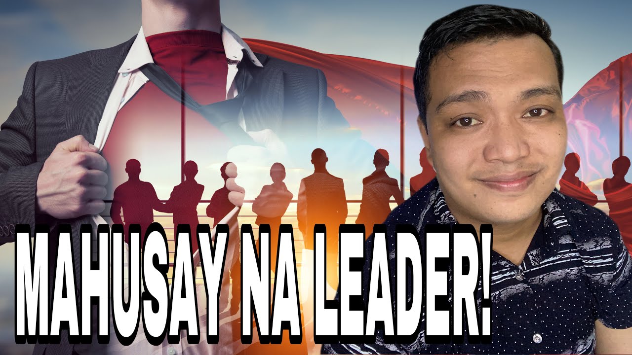 PAANO MAGING ISANG LEADER | PAANO MAGING MAHUSAY NA LEADER