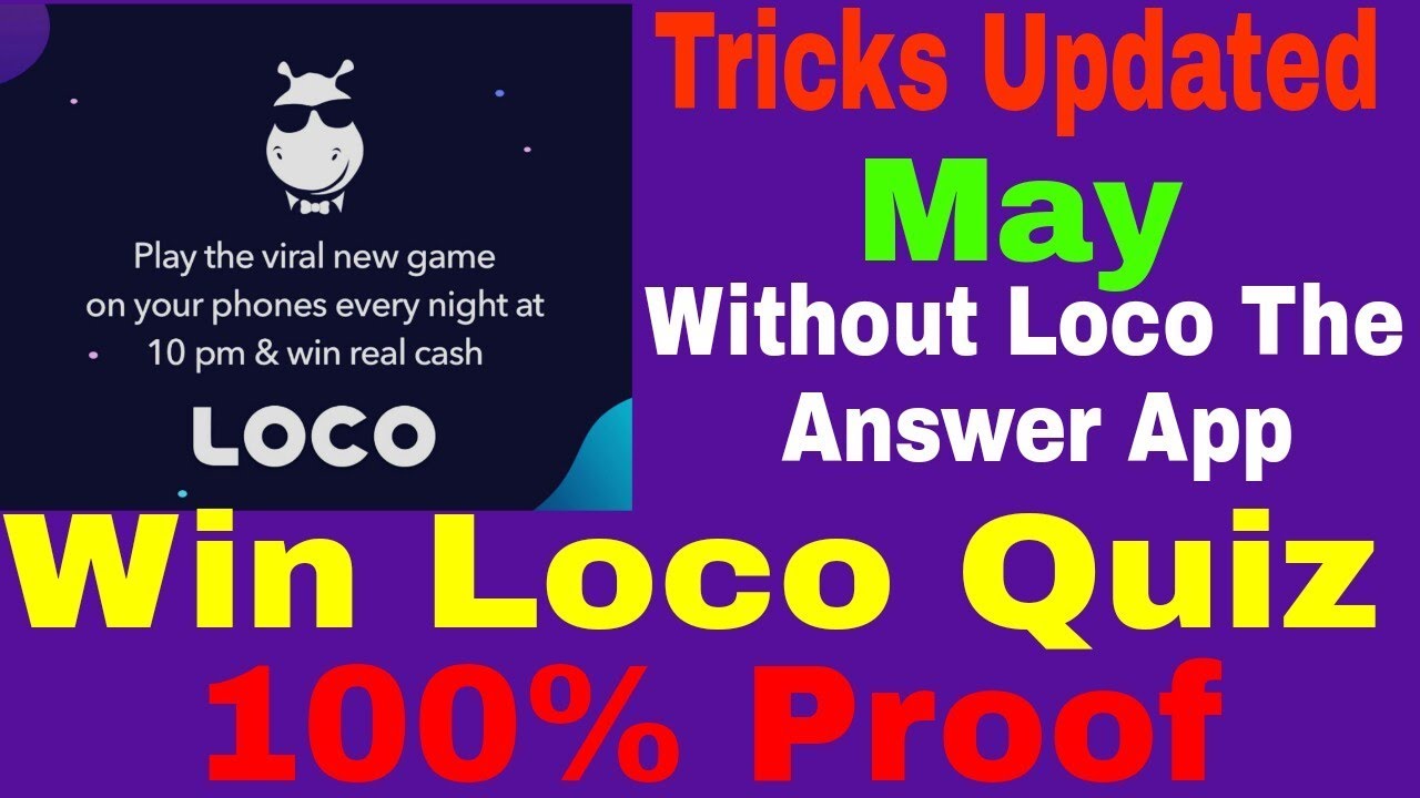 Win Loco Quiz 100% Without Answer The Loco App Tricks Updated May 2018