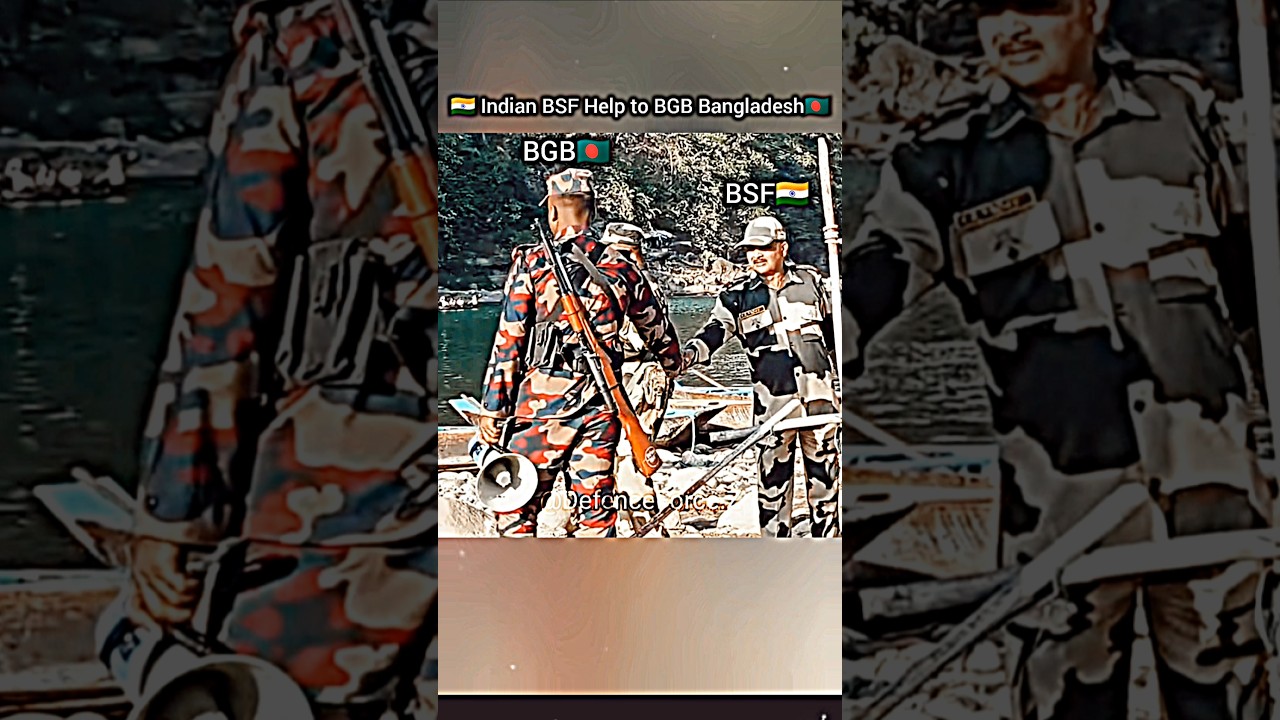 🇮🇳-BSF HELP TO BGB BANGLADESH🇧🇩🪖☠️ #respect #bgb #bsf #bangladesh #army #status