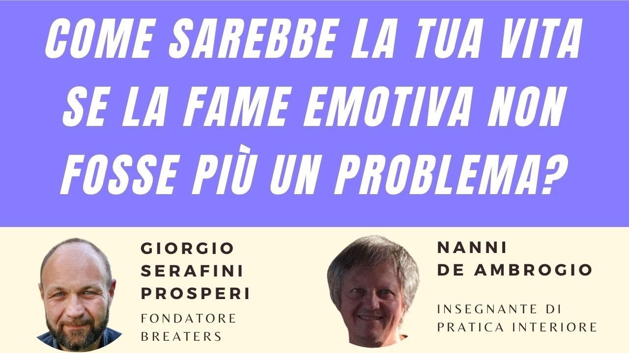 Come sarebbe la tua vita se la fame emotiva non fosse più un problema? con Nanni De Ambrogio