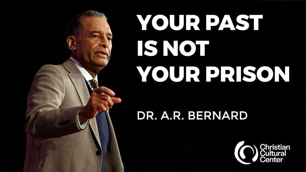 Your Past Is Not Your Prison: Finding God’s Purpose in Your Story | A.R. Bernard