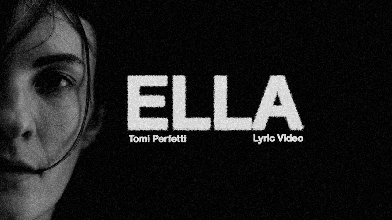 Tomi Perfetti | ELLA (Video Lyric)