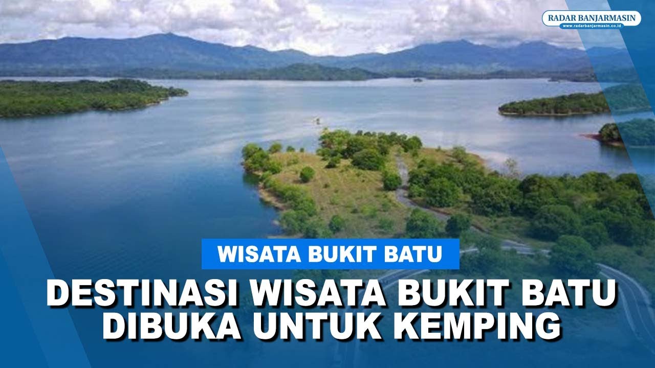 WISATA BUKIT BATU SUDAH DIBUKA UNTUK KEMPING