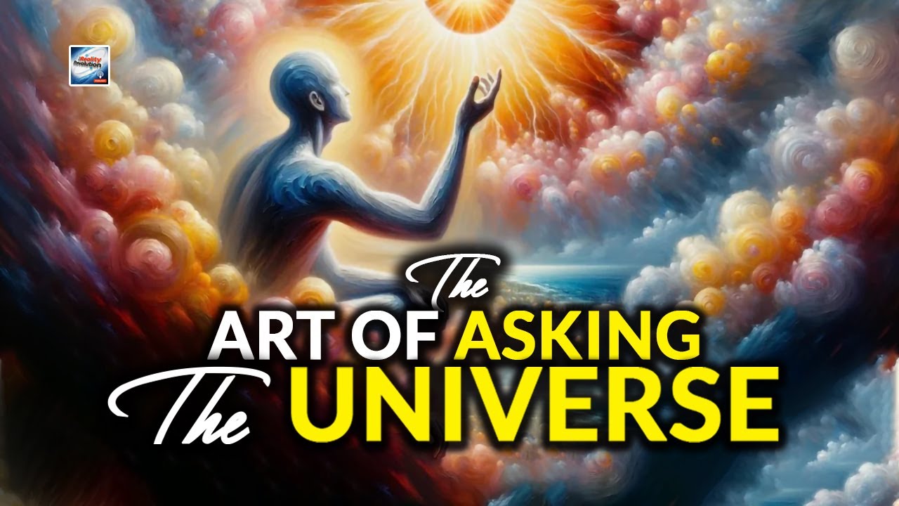 The Art Of Asking The Universe