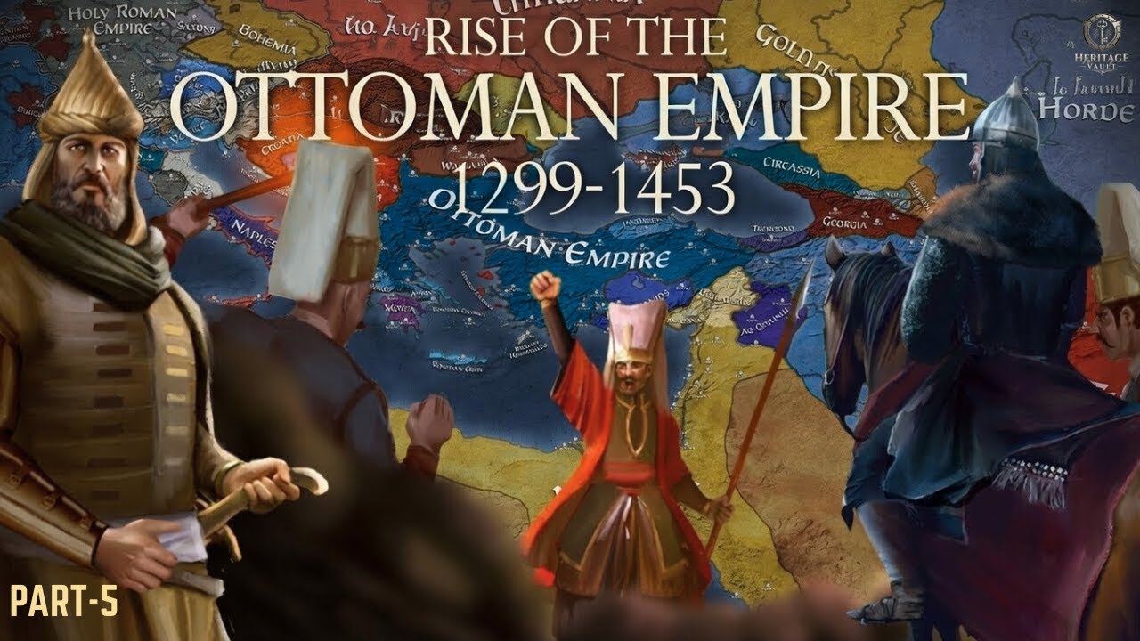 The Rise of the ottoman empire i(part 5)