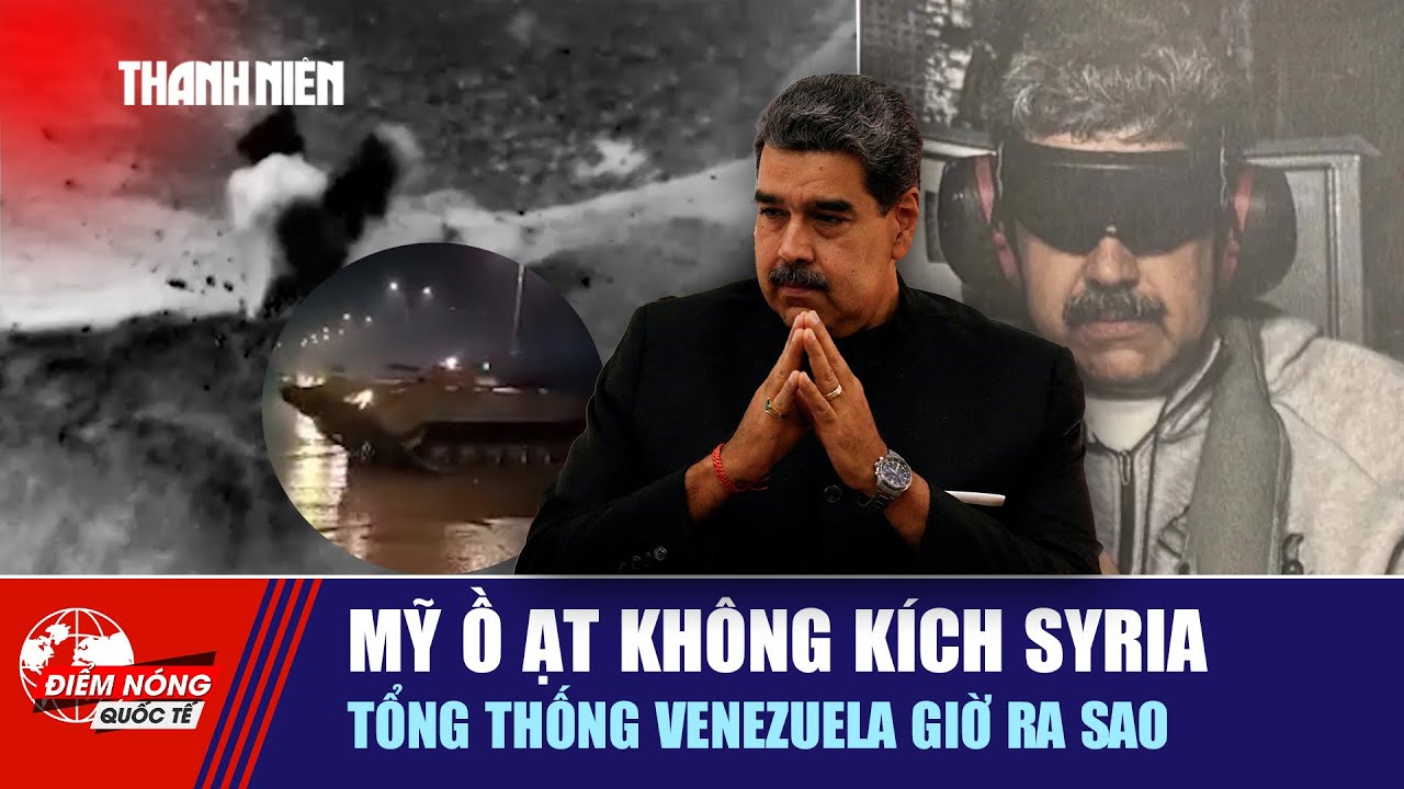 ĐIỂM NÓNG QUỐC TẾ 12/1: Mỹ ồ ạt không kích Syria | Tổng thống Venezuela giờ ra sao