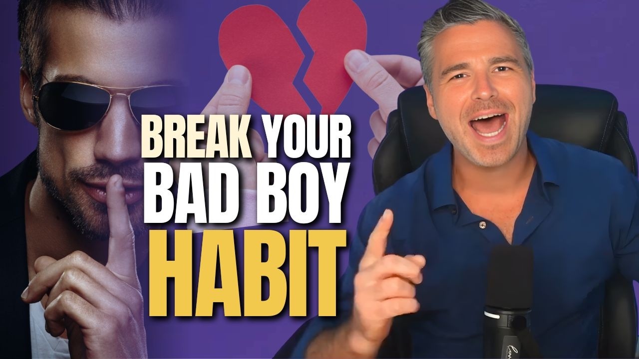 How to Break Your &ldquo;Bad Boy&rdquo; Habit