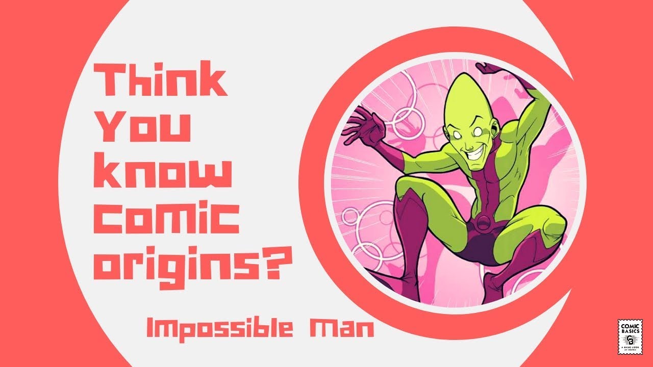 Impossible Man - Comic Basics Origins