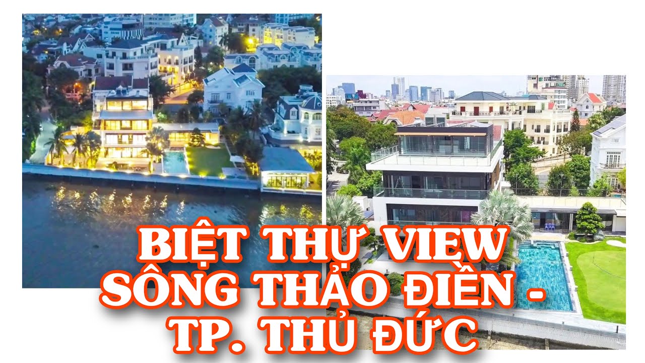 BIỆT THỰ VIEW SÔNG THẢO ĐIỀN