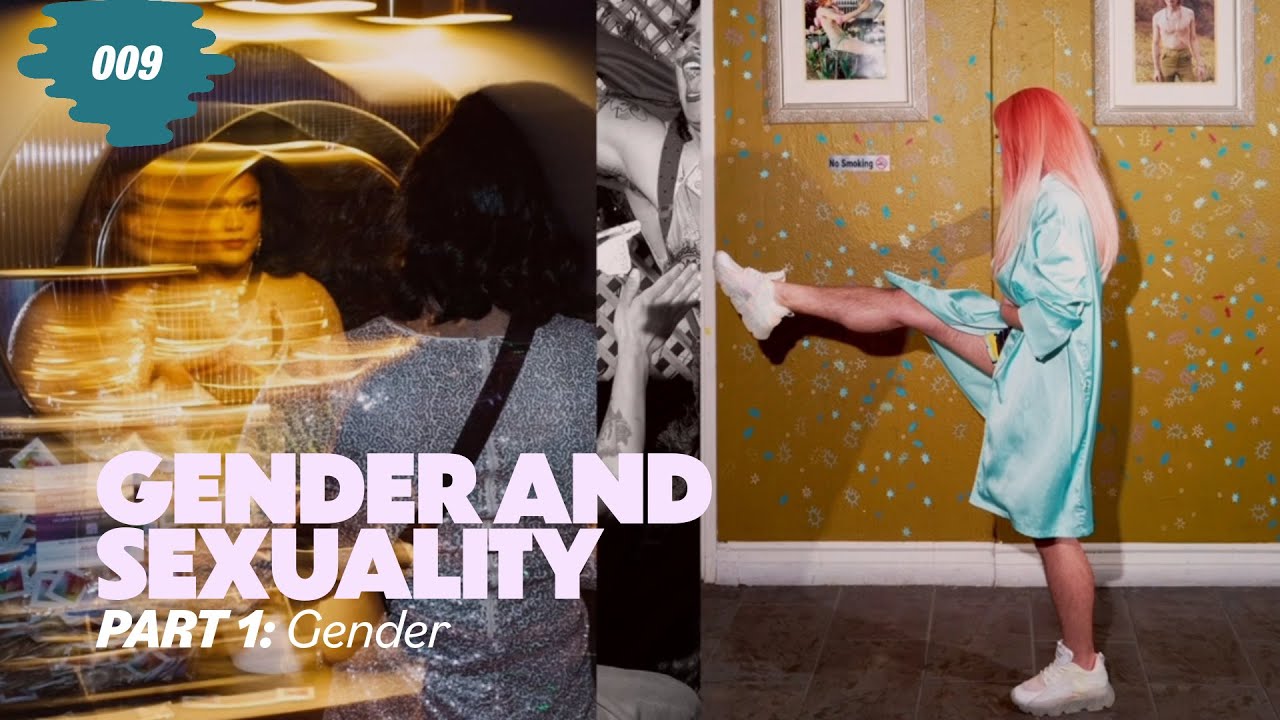 Gender and Sexuality - Part 1: Gender