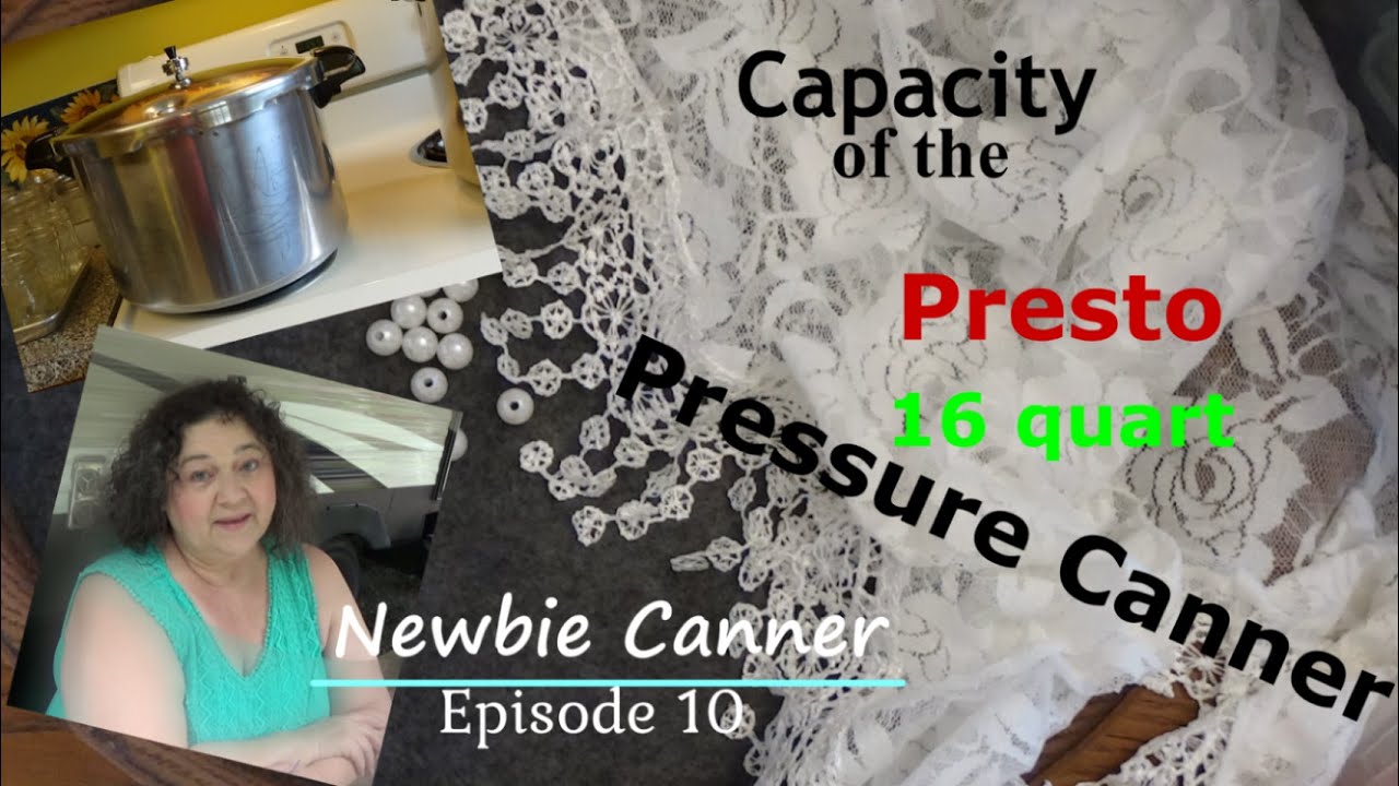 Capacity of the 16 quart Presto Pressure Canner - Newbie Canner Episode 10