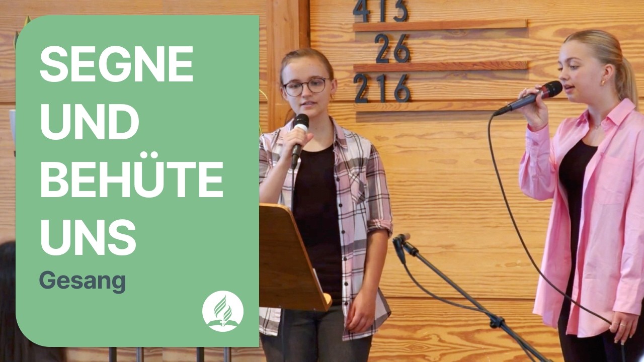 Segne und beh&uuml;te uns | Gesang | 04.06.2022 | Adventgemeinde Augsburg