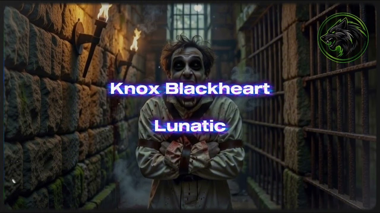 Knox Blackheart - Lunatic