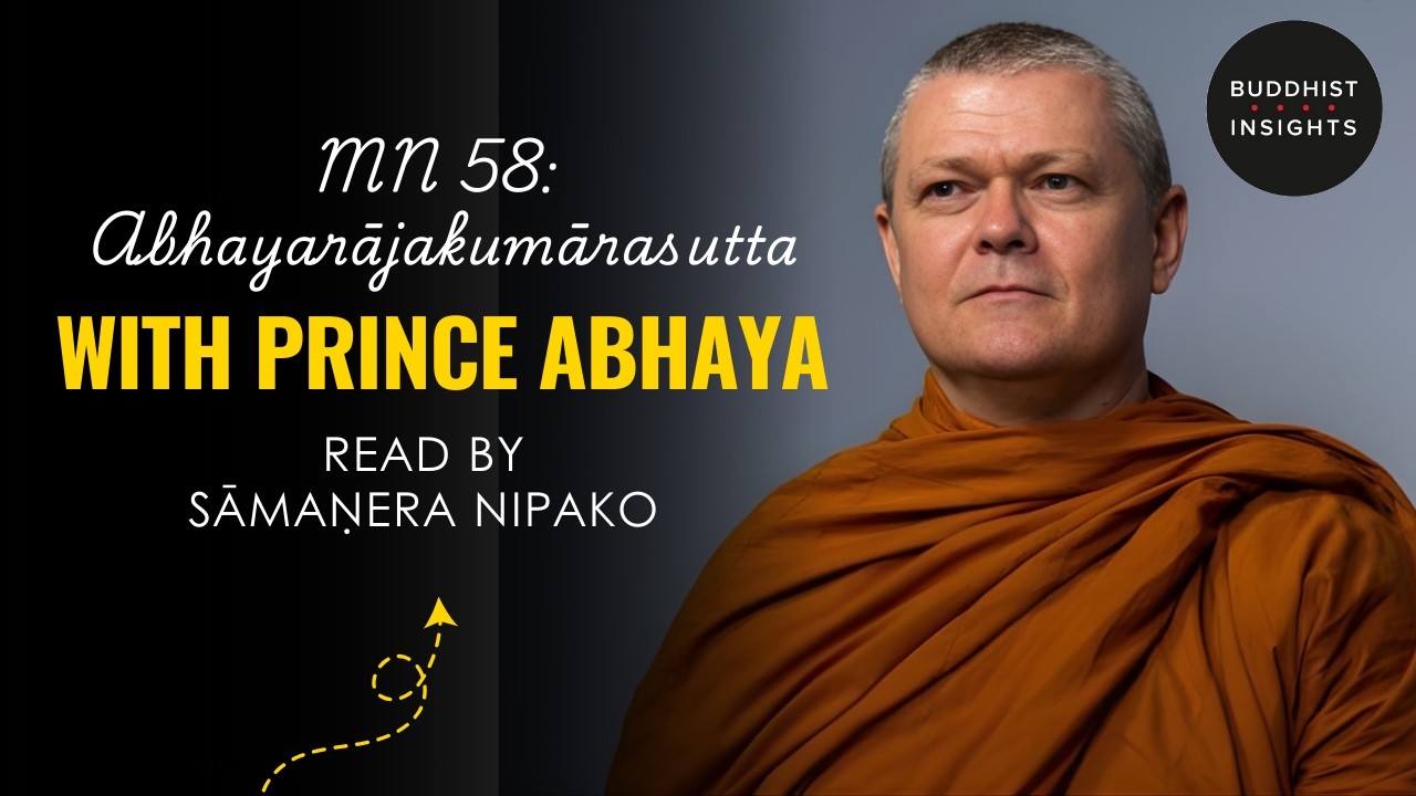 MN 58 - Abhayarājakumārasutta | With Prince Abhaya - Bhante Sujato Translation