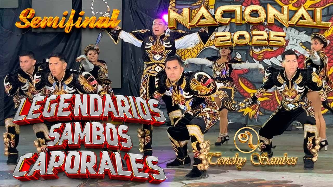 LEGENDARIOS SAMBOS CAPORALES : IMPACTANTE PRESENTACIÓN SEMIFINAL CONCURSO NACIONAL DE SAYAS 2025