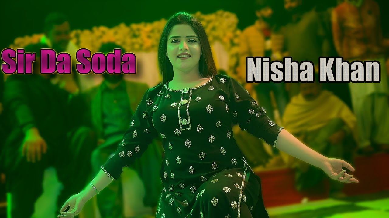 Sir Da Soda , Nisha Khan Official Music Video , | Dance Parfarmance 2025