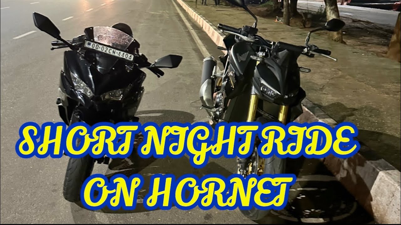SHORT NIGHT RIDE ON HORNET !!!