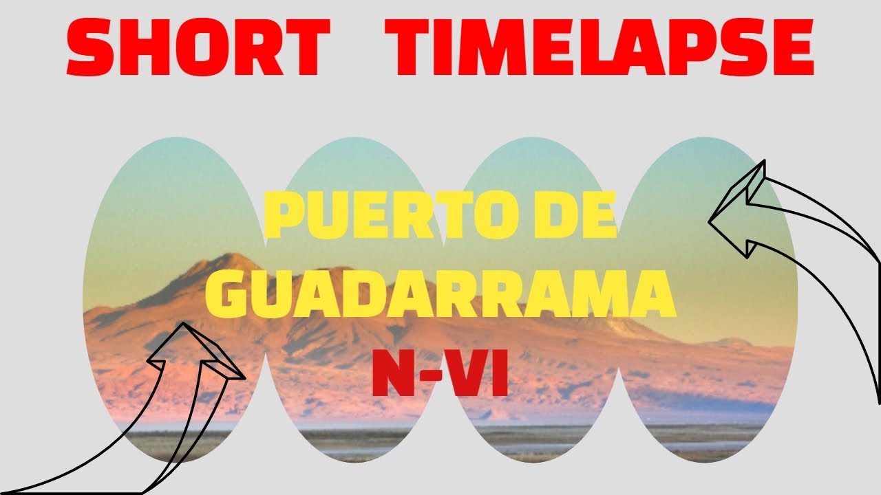 🚗 Puerto de Guadarrama - Guadarrama's Pass (N-VI)🏛️(🇪🇸) (Timelapse)