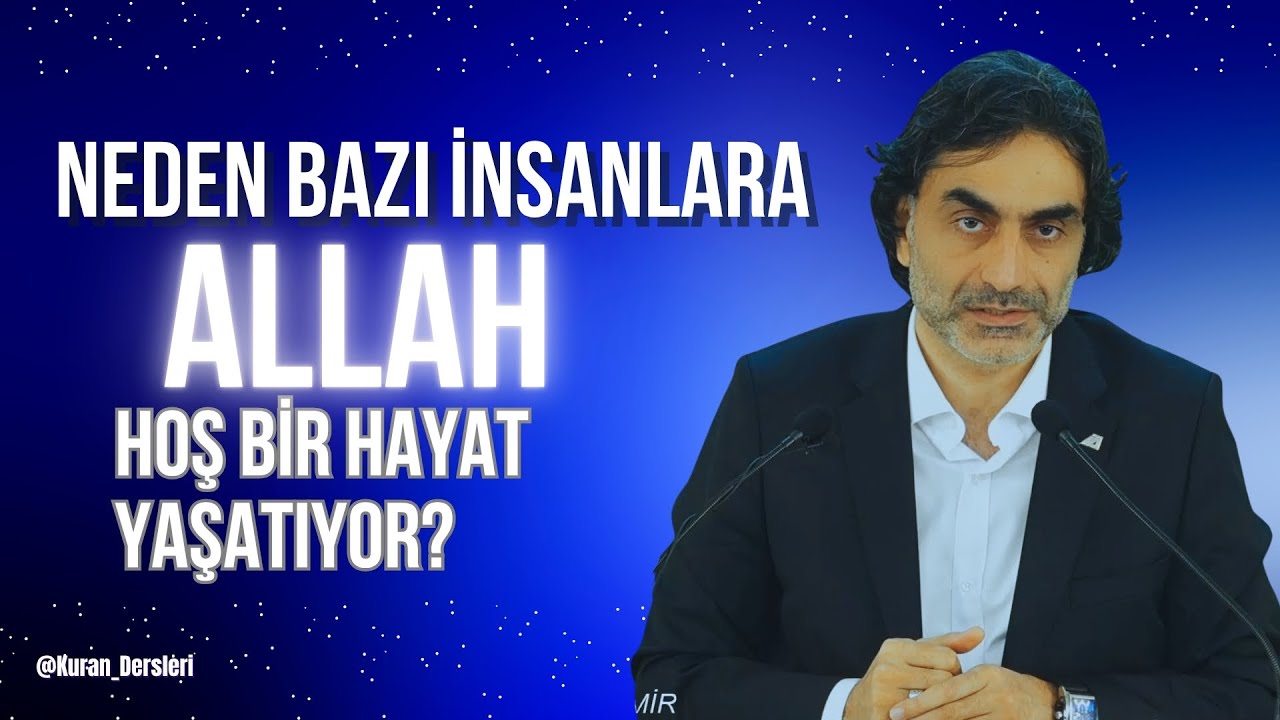 Neden Bazı İnsanlara Allah Hoş Bir Hayat Yaşatıyor ? @ProfHalisAydemir