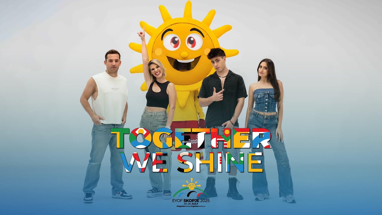 EYOF Skopje 2025 Official Anthem &mdash; &ldquo;Together We Shine&rdquo;