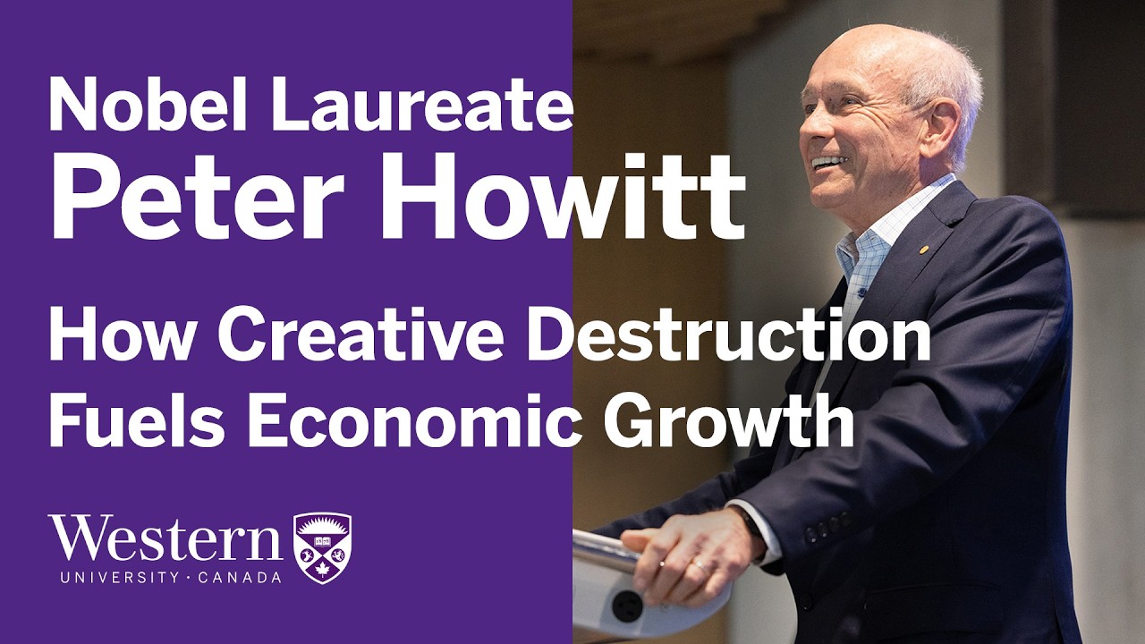 How Creative Destruction Fuels Economic Growth | Nobel Laureate Peter Howitt  | Western University