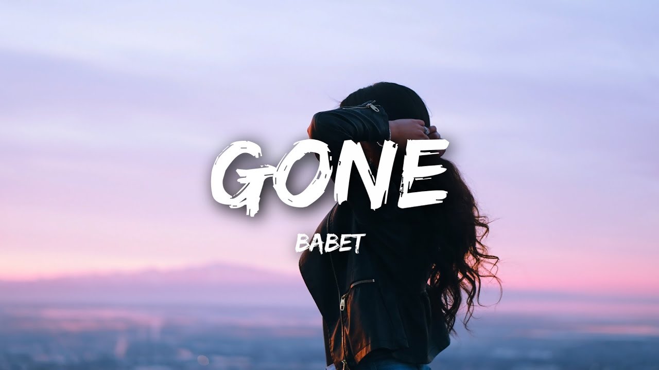 Babet - Gone (Lyrics)