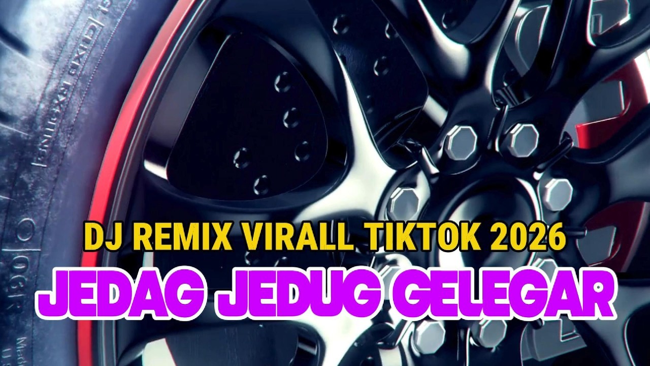 DJ REMIX VIRAL TIKTOK TREND_JEDAG JEDUG GELEGAR