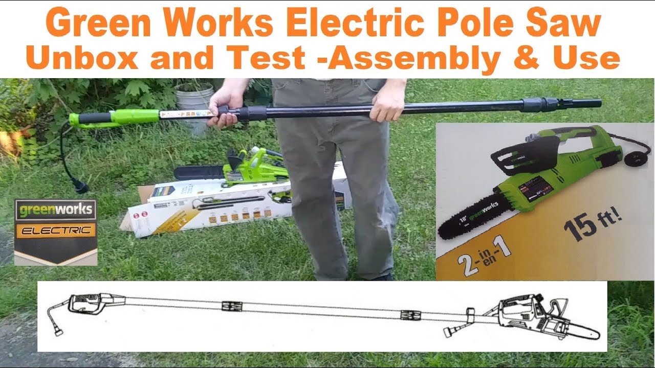 Green Works Pole Saw - Electric Chainsaw Unbox and Demonstrate