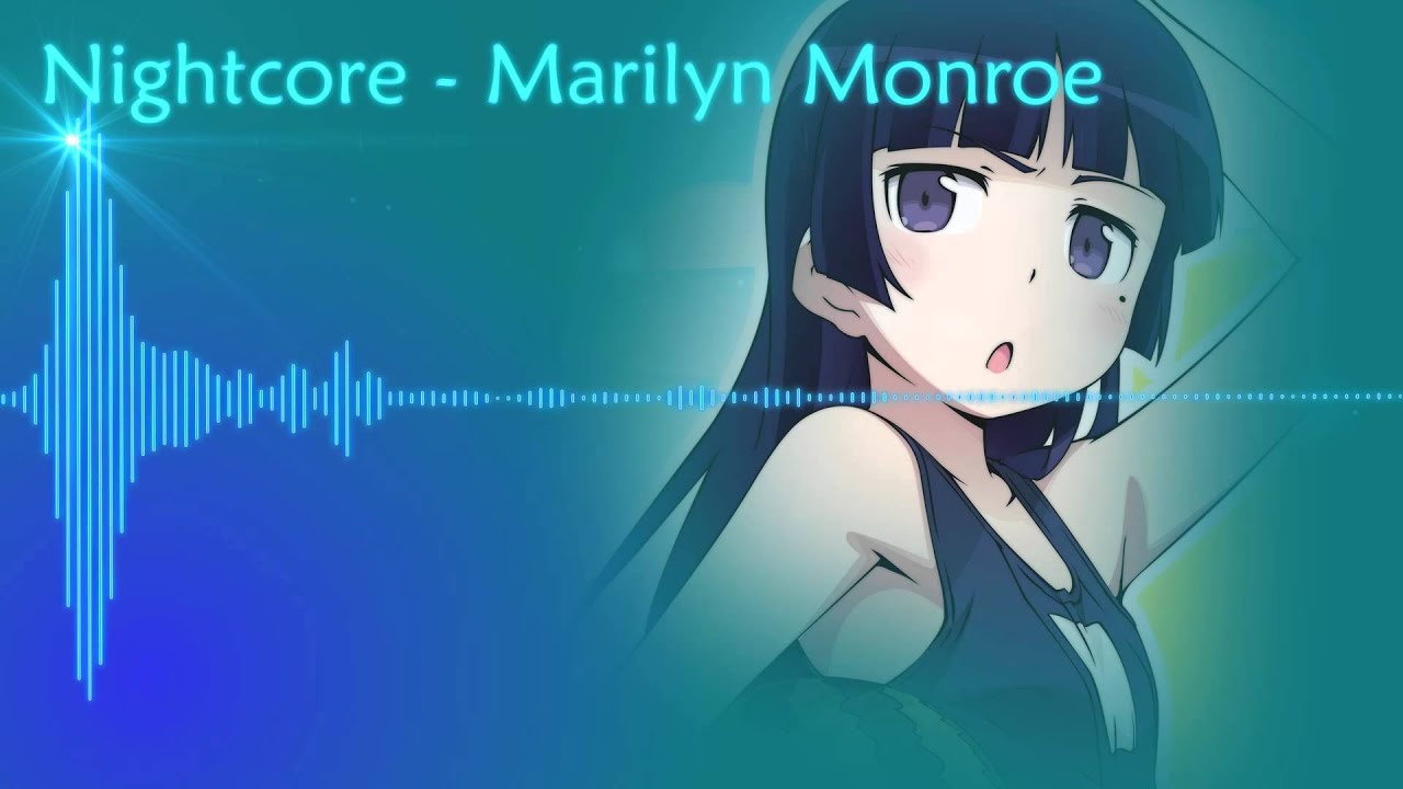 Nightcore - Marilyn Monroe