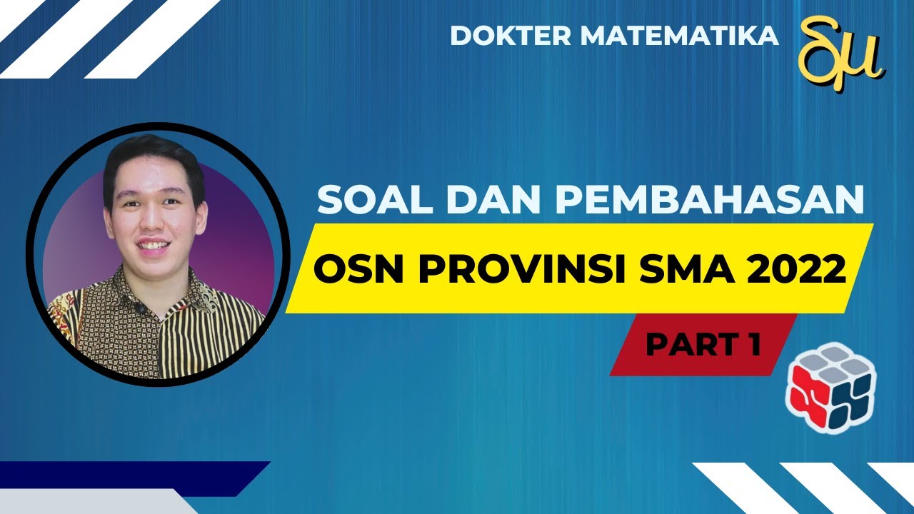 PEMBAHASAN SOAL OSN (KSN) MATEMATIKA SMA 2022 TINGKAT PROVINSI | PART 1 ISIAN SINGKAT