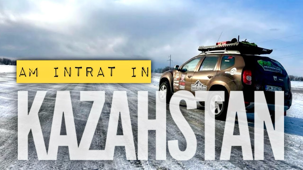 Ep16. Dasvidaniya RUSIA 🇷🇺 Salutare KAZAHSTAN 🇰🇿
