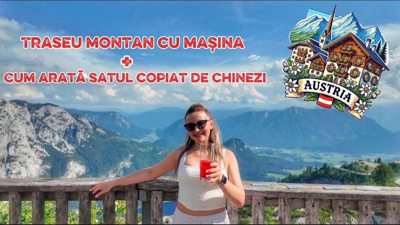 Satul din Austria care a fost COPIAT de chinezi + Traseu montan cu mașina