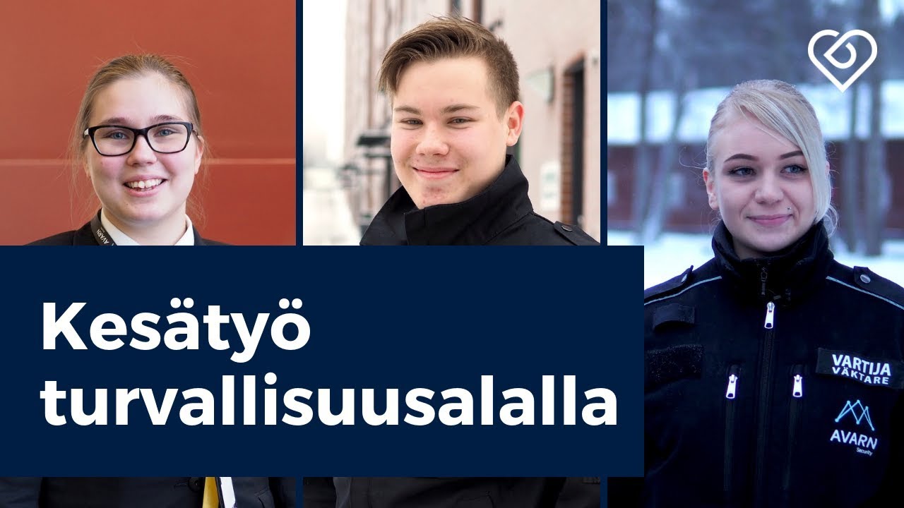 Kesätyö vartijana - Tarjolla 300 kesätyöpaikkaa⎪Työnantajaesittelyssä: AVARN Security⎪Duunitori