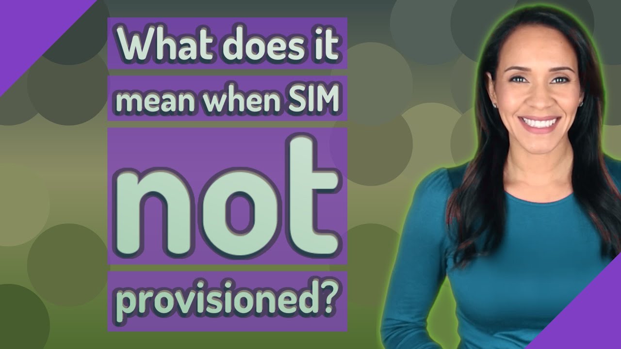What does it mean when SIM not provisioned?