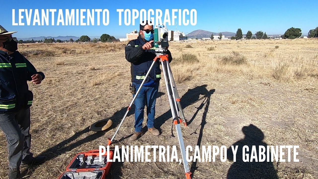 LEVANTAMIENTO TOPOGRAFICO, PLANIMETRIA PROCESO CAMPO Y GABINETE