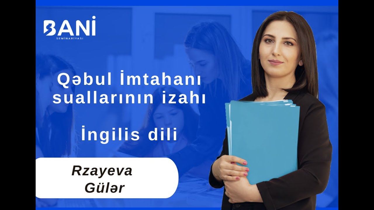 30 Aprel Qəbul imtahanına düşən sualların izahı - İngilis dili