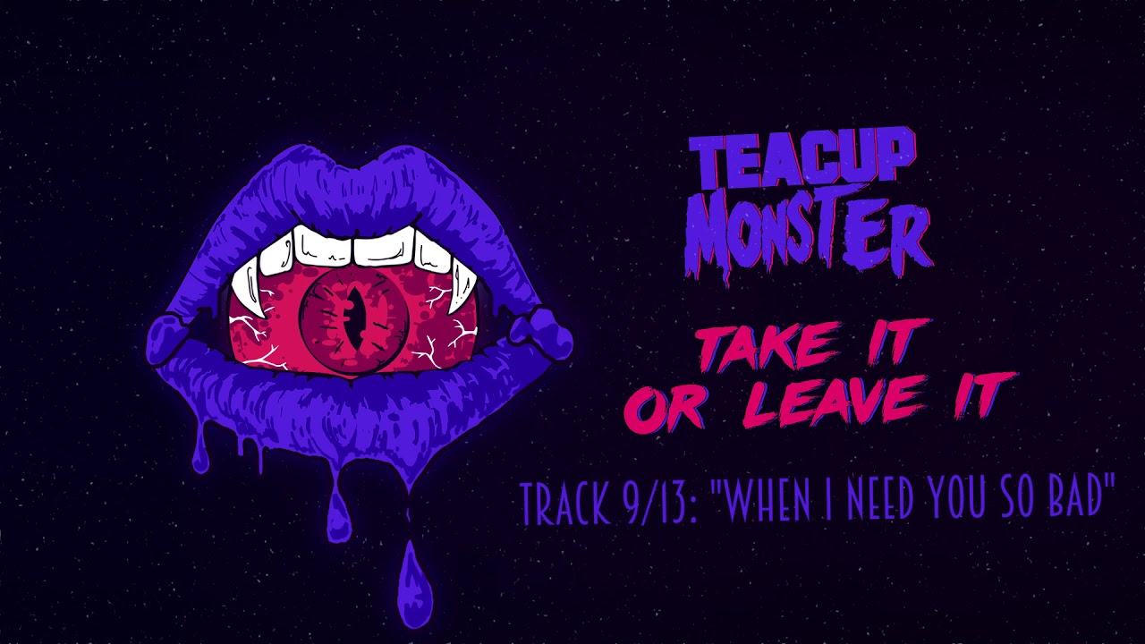Teacup Monster - When I Need You So Bad (Audio) 9/13