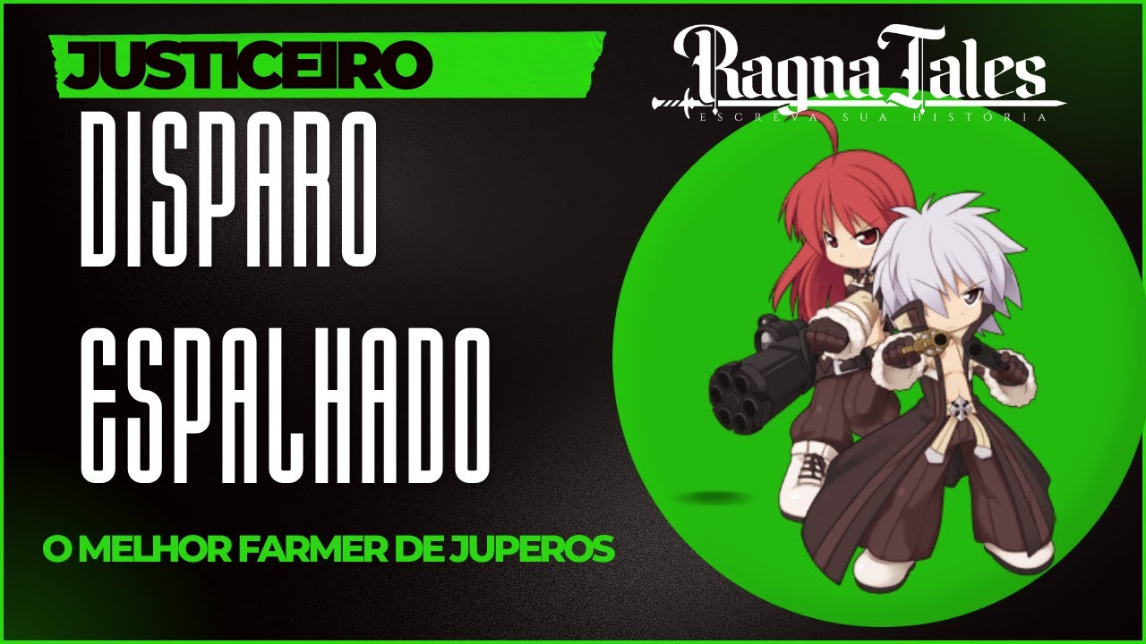 [DESATUALIZADO] RAGNATALES - GUIA DE BUILD - Justiceiro de Farm (Disparo Espalhado)