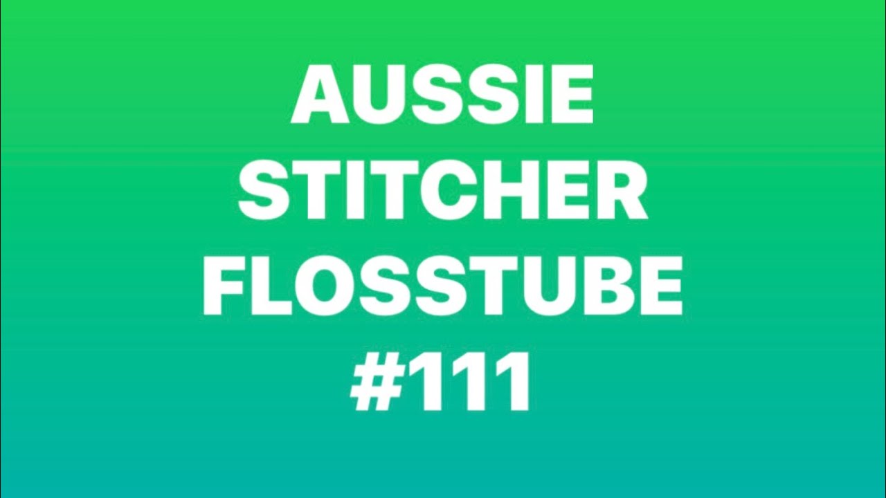 Flosstube #111 Just wips and plans