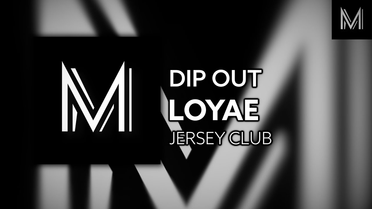 Dip Out - Loyae