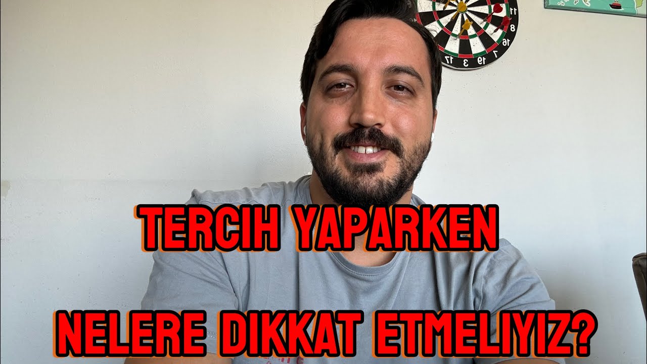 Tercih yaparken nelere dikkat etmeliyiz?