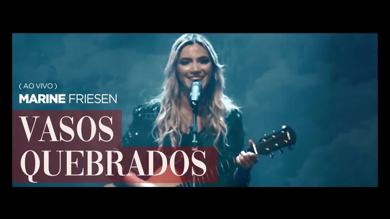 MARINE FRIESEN - Vasos Quebrados - AO VIVO (Broken Vessels ) COVER HILSONG