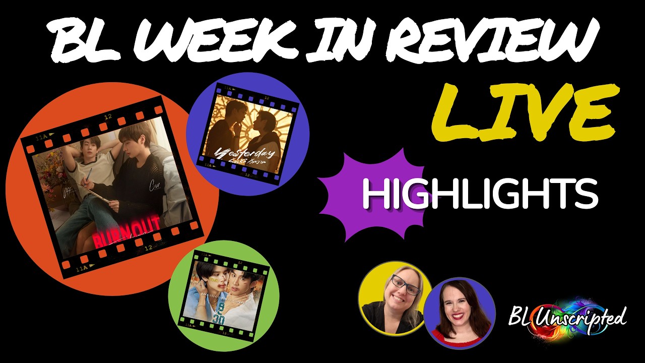 HIGHLIGHTS | BL Week in Review LIVE- Burnout Syndrome, Fourever You 2, Yesterday the Series and more