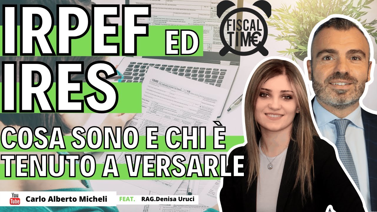 IRPEF ed IRES | Cosa Sono e Chi è Tenuto a Versarle