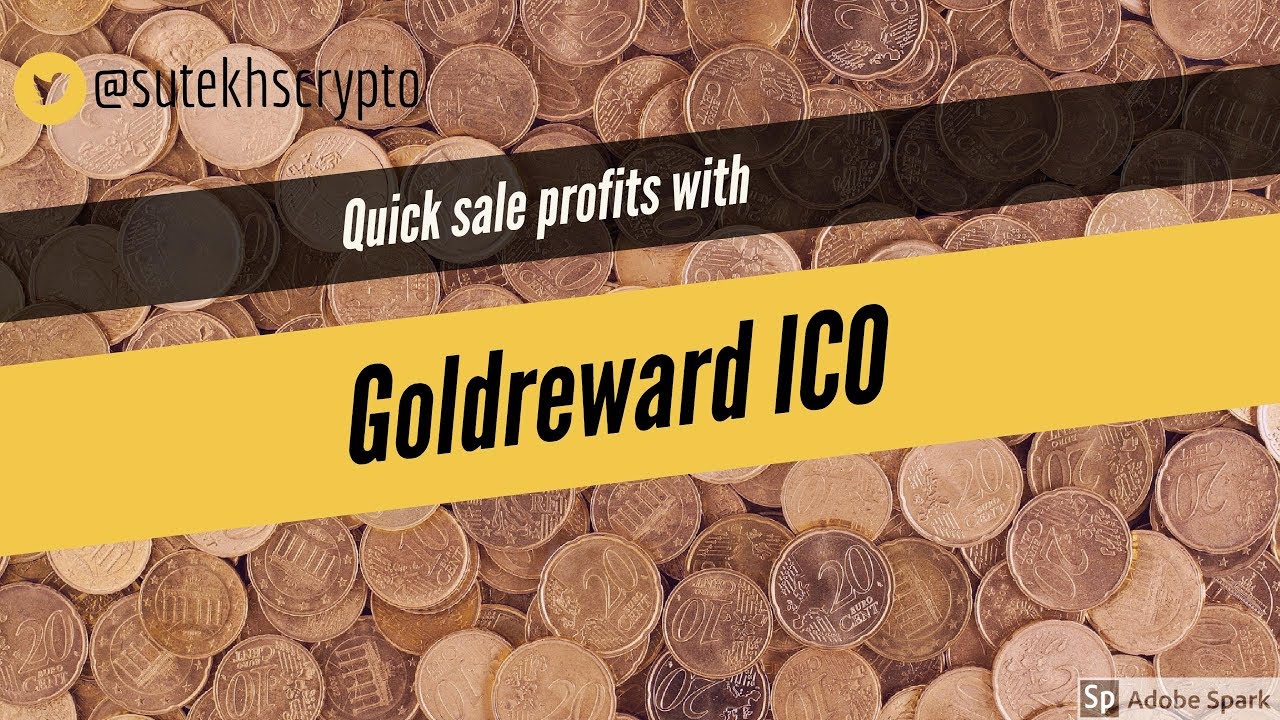 Quick sale profit with Goldreward ICO