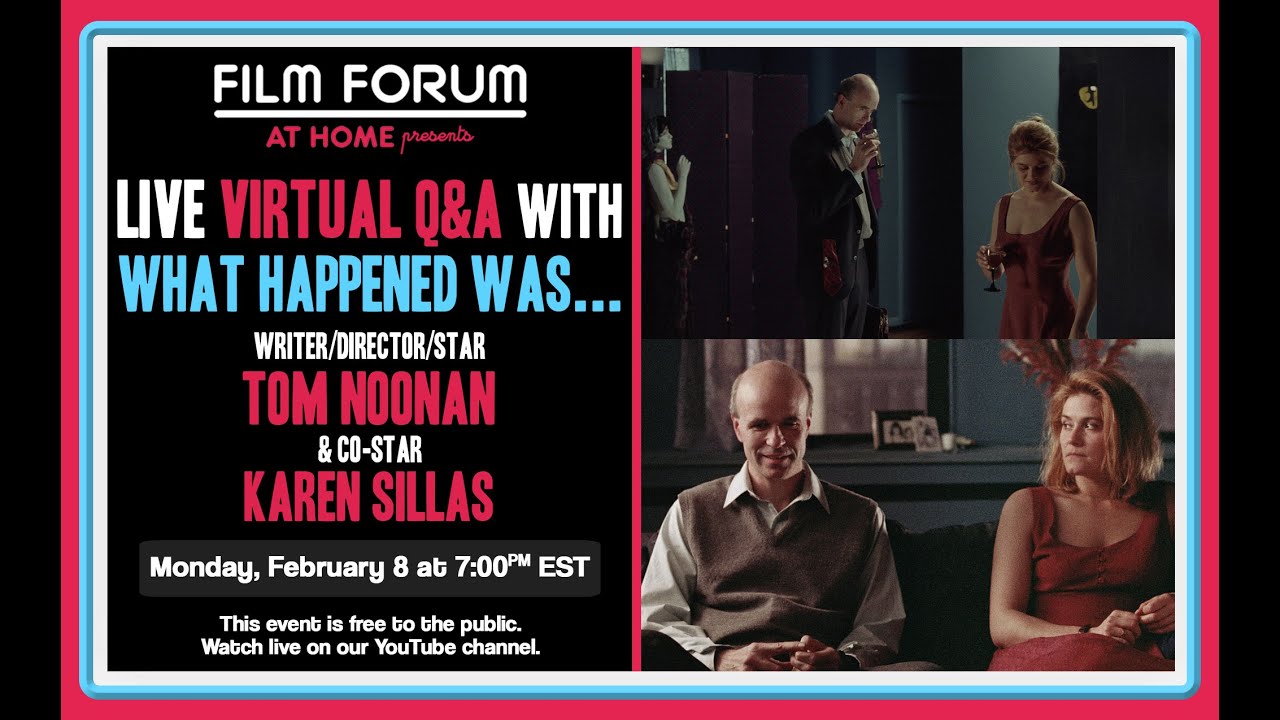 WHAT HAPPENED WAS... Virtual Q&A with Filmmaker Tom Noonan and Actress Karen Sillas