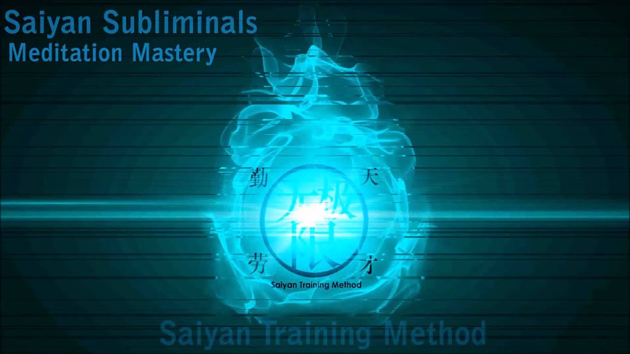 Meditation Mastery | Become a Master of Meditation - Saiyan Subliminal Training