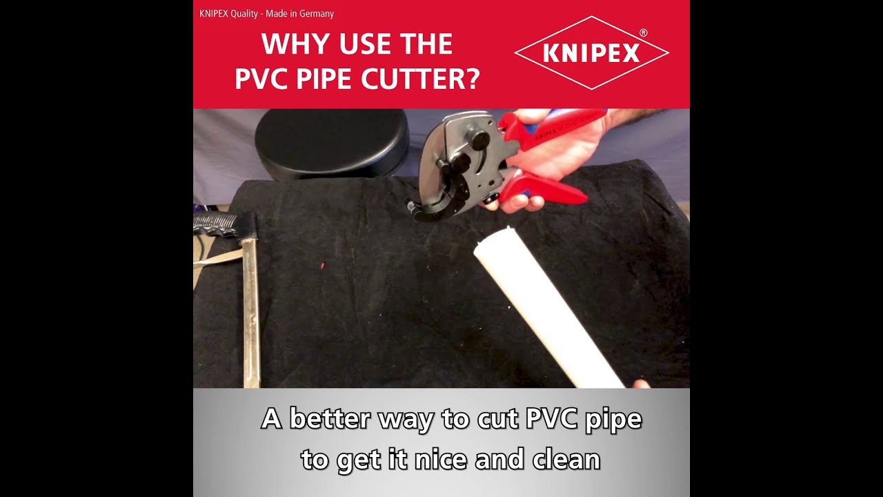 KNIPEX Tool Tips - Why use the PVC Pipe Cutter?