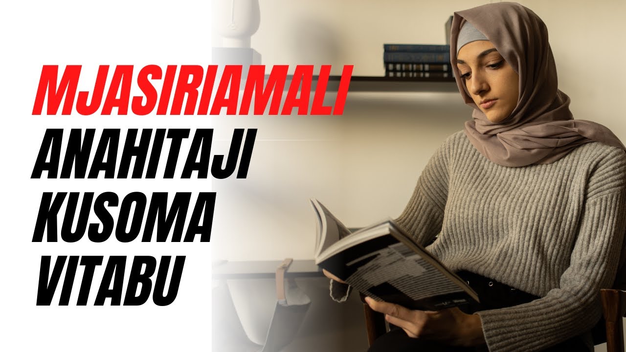 KWANINI MJASIRIAMALI ANAHITAJI KUSOMA VITABU
